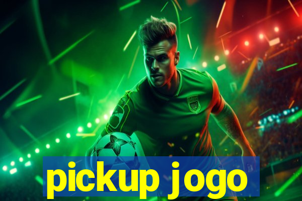 pickup jogo